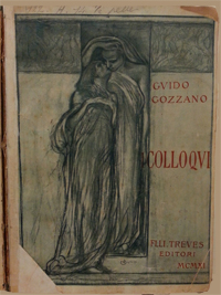 Gozzano, Guido. I colloqui: liriche. Milano, Treves, 1911. Biblioteca Universitaria di Pavia: Novecento Gozzano 1